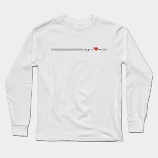 My Love Long Sleeve T-Shirt